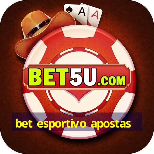 bet esportivo apostas